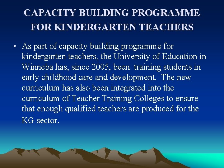 CAPACITY BUILDING PROGRAMME FOR KINDERGARTEN TEACHERS • As part of capacity building programme for