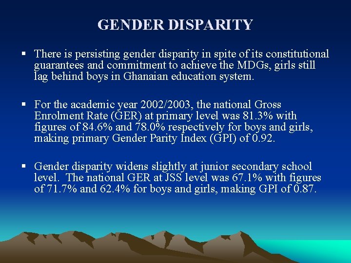 GENDER DISPARITY § There is persisting gender disparity in spite of its constitutional guarantees