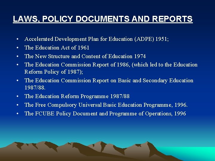 LAWS, POLICY DOCUMENTS AND REPORTS • • Accelerated Development Plan for Education (ADPE) 1951;