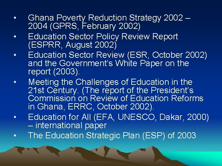  • • • Ghana Poverty Reduction Strategy 2002 – 2004 (GPRS, February 2002)