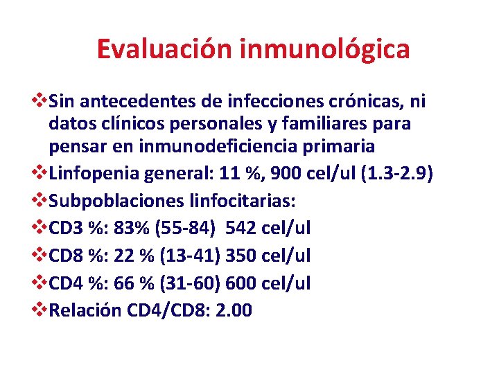 Evaluación inmunológica v. Sin antecedentes de infecciones crónicas, ni datos clínicos personales y familiares