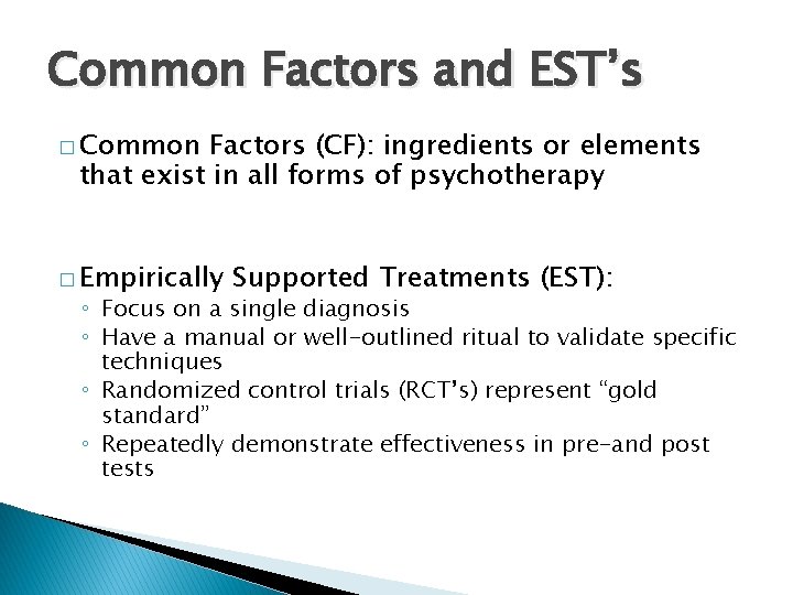 Common Factors and EST’s � Common Factors (CF): ingredients or elements that exist in