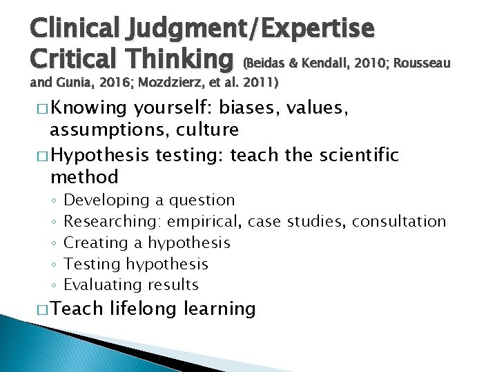 Clinical Judgment/Expertise Critical Thinking (Beidas & Kendall, 2010; Rousseau and Gunia, 2016; Mozdzierz, et