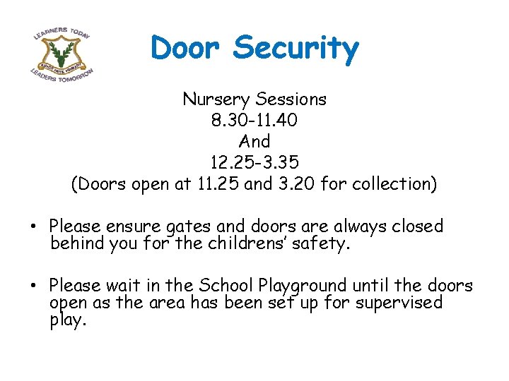 Door Security Nursery Sessions 8. 30 -11. 40 And 12. 25 -3. 35 (Doors