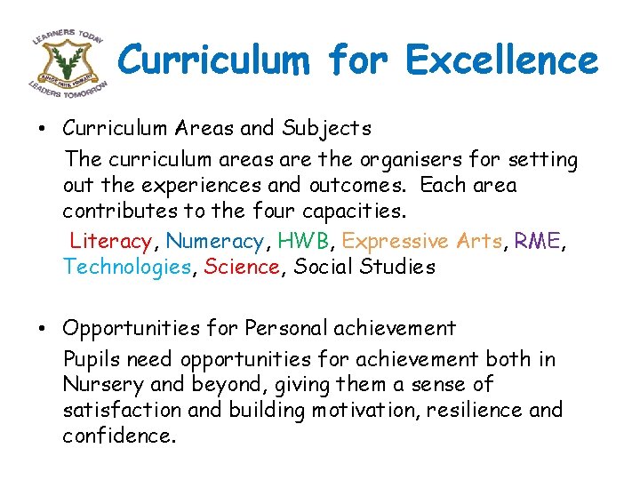 Curriculum for Excellence • Curriculum Areas and Subjects The curriculum areas are the organisers