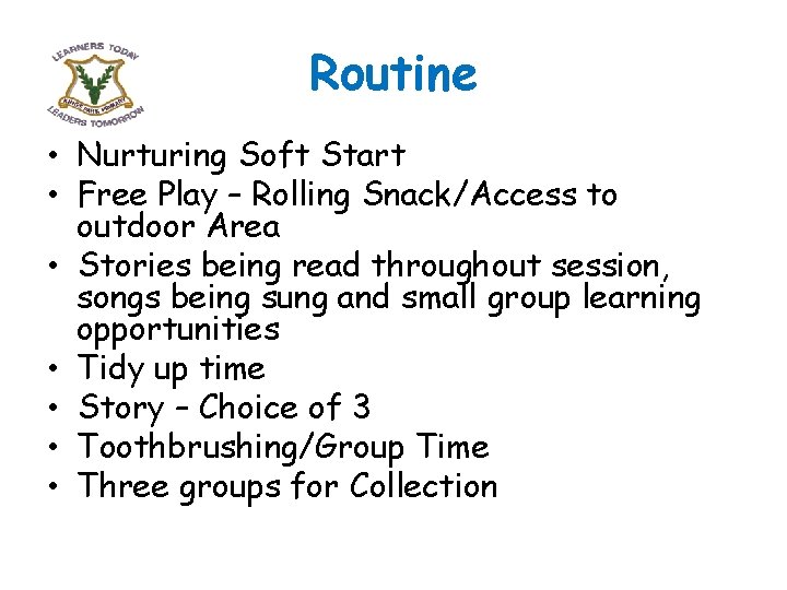 Routine • Nurturing Soft Start • Free Play – Rolling Snack/Access to outdoor Area