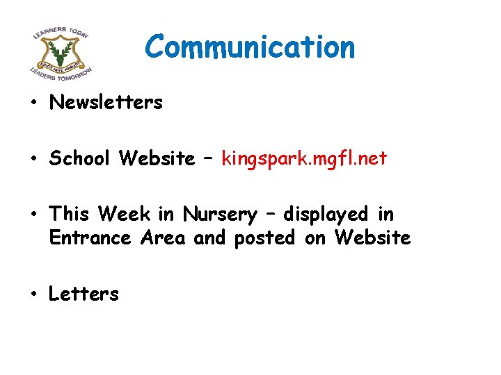 Communication • Newsletters • School Website – kingspark. mgfl. net • This Week in