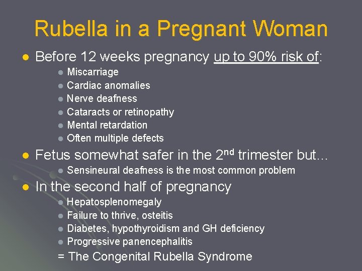 Rubella in a Pregnant Woman l Before 12 weeks pregnancy up to 90% risk