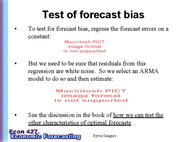 Test of forecast bias • To test forecast bias, regress the forecast errors on