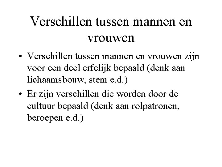 Verschillen tussen mannen en vrouwen • Verschillen tussen mannen en vrouwen zijn voor een