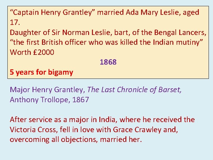 “Captain Henry Grantley” married Ada Mary Leslie, aged 17. Daughter of Sir Norman Leslie,