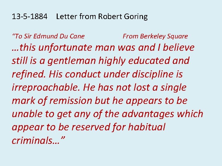 13 5 1884 Letter from Robert Goring “To Sir Edmund Du Cane From Berkeley