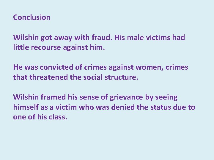 Conclusion Wilshin got away with fraud. His male victims had little recourse against him.