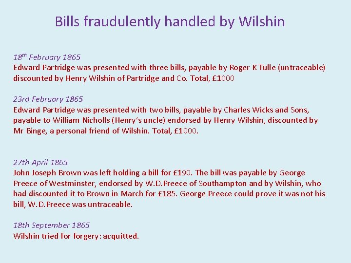 Bills fraudulently handled by Wilshin 18 th February 1865 Edward Partridge was presented with