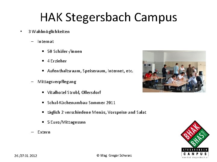 HAK Stegersbach Campus • 3 Wahlmöglichkeiten - Internat § 50 Schüler-/innen § 4 Erzieher