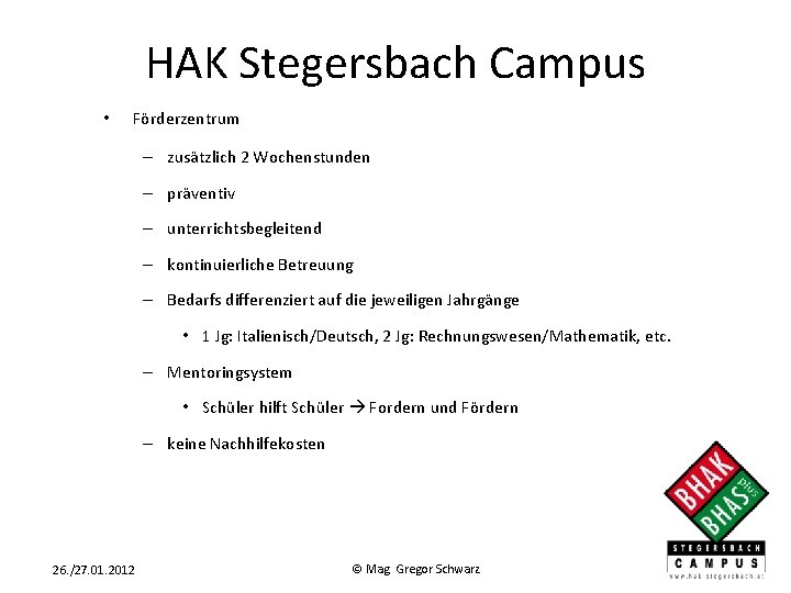 HAK Stegersbach Campus • Förderzentrum – zusätzlich 2 Wochenstunden – präventiv – unterrichtsbegleitend –