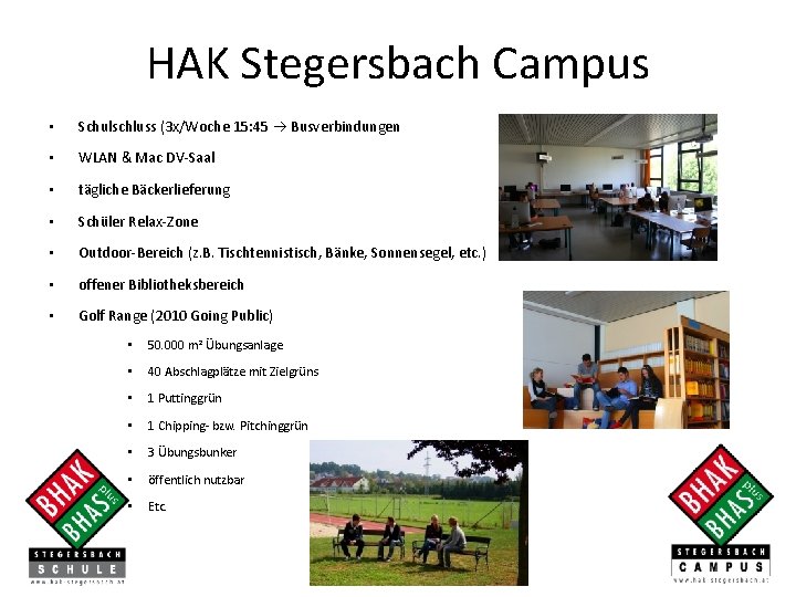 HAK Stegersbach Campus • Schulschluss (3 x/Woche 15: 45 Busverbindungen • WLAN & Mac