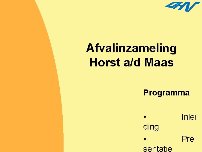 Afvalinzameling Horst a/d Maas Programma • ding • sentatie Inlei Pre 