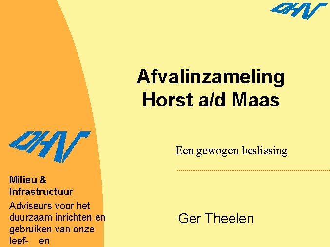 Afvalinzameling Horst a/d Maas Een gewogen beslissing Milieu & Infrastructuur Adviseurs voor het duurzaam