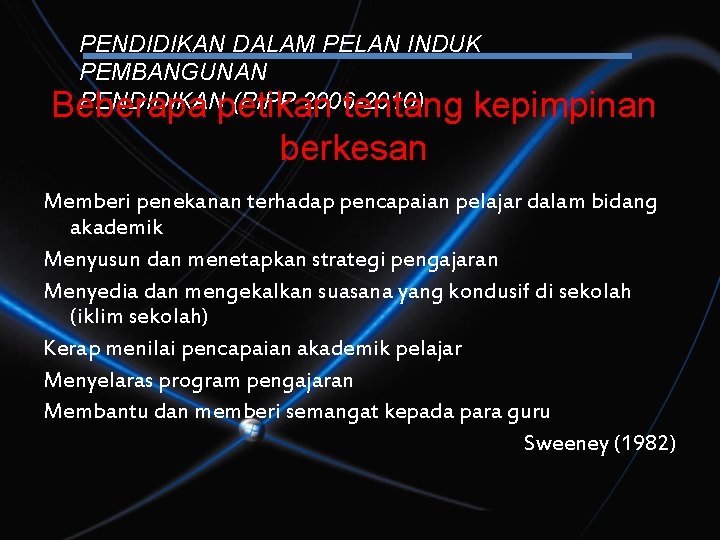 PENDIDIKAN DALAM PELAN INDUK PEMBANGUNAN PENDIDIKANpetikan (PIPP 2006 -2010) Beberapa tentang kepimpinan berkesan Memberi