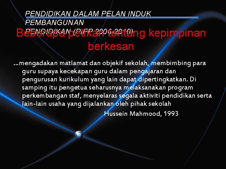 PENDIDIKAN DALAM PELAN INDUK PEMBANGUNAN PENDIDIKANpetikan (PIPP 2006 -2010) Beberapa tentang kepimpinan berkesan …mengadakan