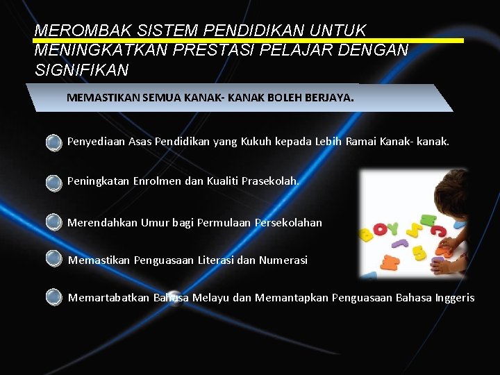 MEROMBAK SISTEM PENDIDIKAN UNTUK MENINGKATKAN PRESTASI PELAJAR DENGAN SIGNIFIKAN MEMASTIKAN SEMUA KANAK- KANAK BOLEH