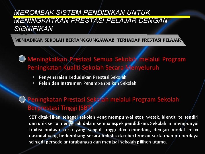 MEROMBAK SISTEM PENDIDIKAN UNTUK MENINGKATKAN PRESTASI PELAJAR DENGAN SIGNIFIKAN MENJADIKAN SEKOLAH BERTANGGUNGJAWAB TERHADAP PRESTASI