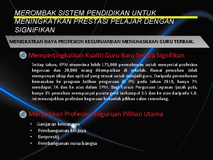 MEROMBAK SISTEM PENDIDIKAN UNTUK MENINGKATKAN PRESTASI PELAJAR DENGAN SIGNIFIKAN MENIGKATKAN DAYA PROFESION KEGURUANDAN MENGHASILKAN