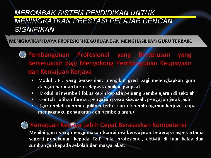 MEROMBAK SISTEM PENDIDIKAN UNTUK MENINGKATKAN PRESTASI PELAJAR DENGAN SIGNIFIKAN MENIGKATKAN DAYA PROFESION KEGURUANDAN MENGHASILKAN