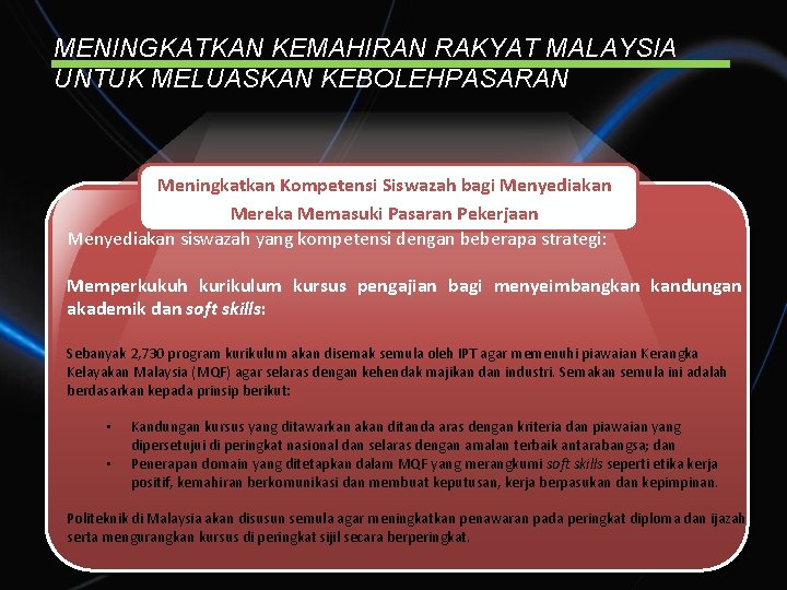 MENINGKATKAN KEMAHIRAN RAKYAT MALAYSIA UNTUK MELUASKAN KEBOLEHPASARAN Meningkatkan Kompetensi Siswazah bagi Menyediakan Mereka Memasuki