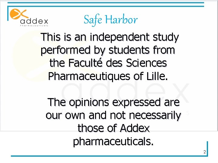 Safe Harbor This is an independent study performed by students from the Faculté des