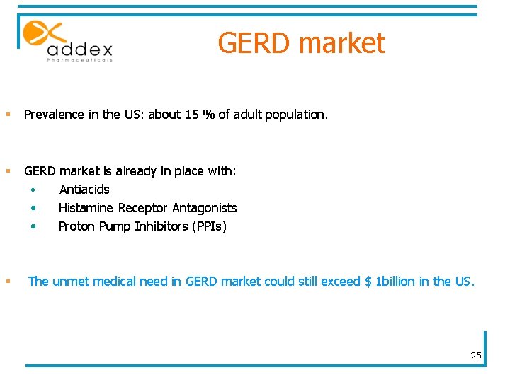 GERD market § Prevalence in the US: about 15 % of adult population. §