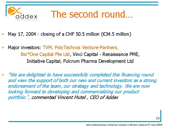 The second round… § May 17, 2004 : closing of a CHF 50. 5