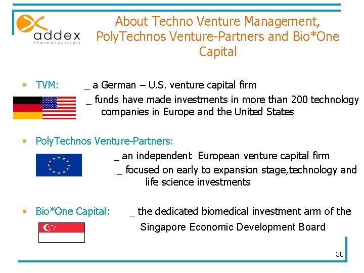 About Techno Venture Management, Poly. Technos Venture-Partners and Bio*One Capital § TVM: _ a