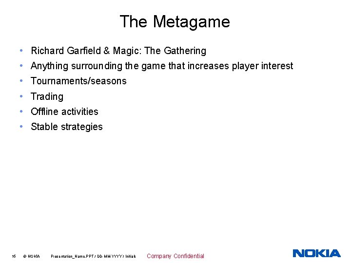 The Metagame • Richard Garfield & Magic: The Gathering • Anything surrounding the game