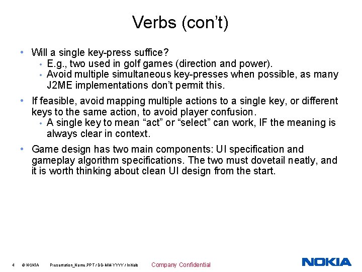 Verbs (con’t) • Will a single key-press suffice? • E. g. , two used