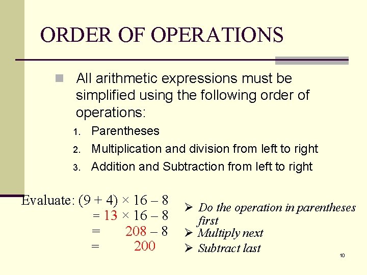 ORDER OF OPERATIONS n All arithmetic expressions must be simplified using the following order