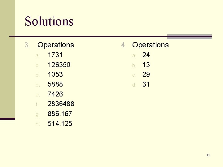 Solutions 3. Operations a. b. c. d. e. f. g. h. 1731 126350 1053
