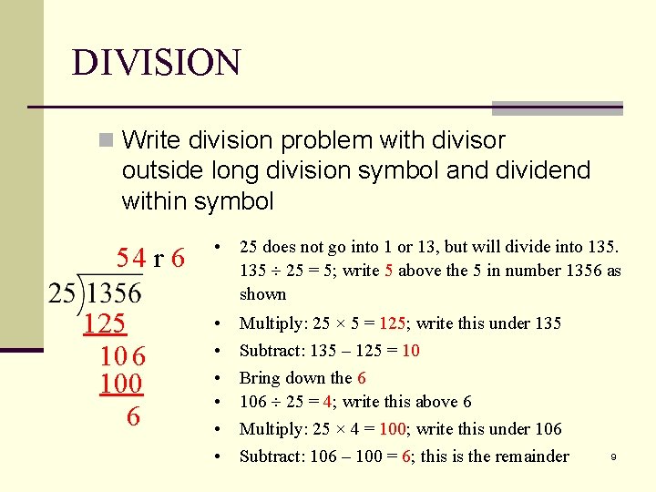 DIVISION n Write division problem with divisor outside long division symbol and dividend within