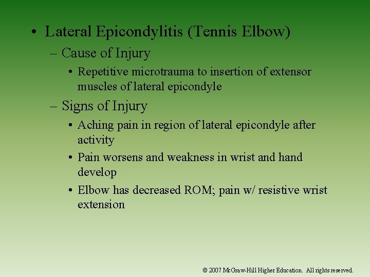  • Lateral Epicondylitis (Tennis Elbow) – Cause of Injury • Repetitive microtrauma to