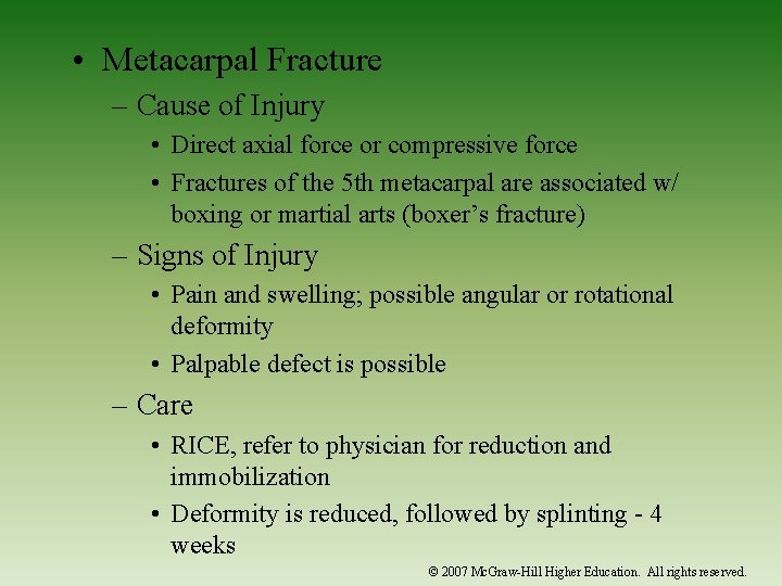  • Metacarpal Fracture – Cause of Injury • Direct axial force or compressive