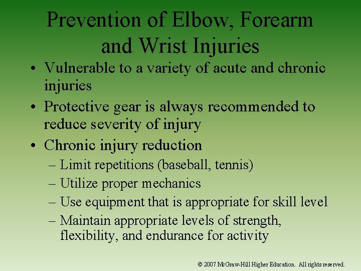 Prevention of Elbow, Forearm and Wrist Injuries • Vulnerable to a variety of acute
