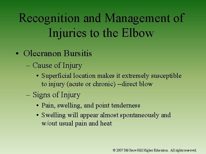 Recognition and Management of Injuries to the Elbow • Olecranon Bursitis – Cause of