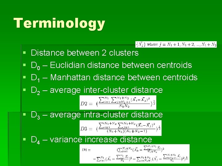 Terminology § § Distance between 2 clusters D 0 – Euclidian distance between centroids