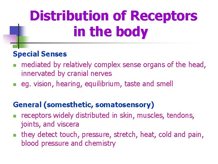 Distribution of Receptors in the body Special Senses n mediated by relatively complex sense