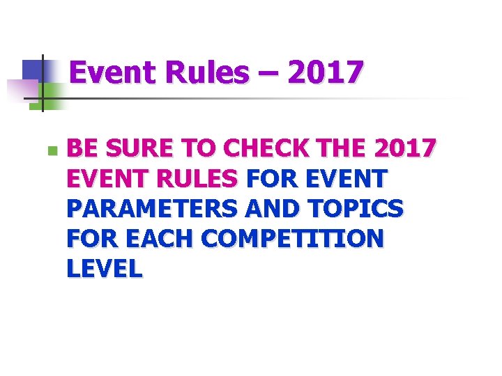 Event Rules – 2017 n BE SURE TO CHECK THE 2017 EVENT RULES FOR