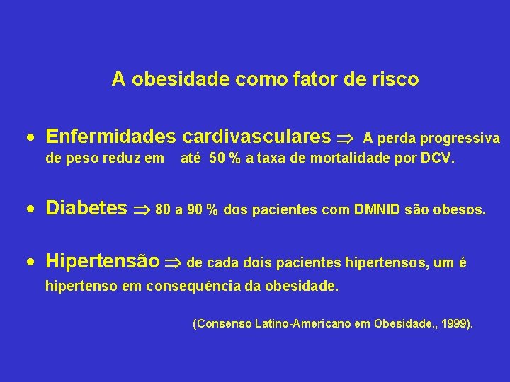 A obesidade como fator de risco · Enfermidades cardivasculares A perda progressiva de peso