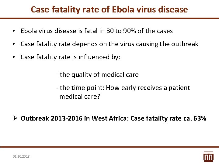 Case fatality rate of Ebola virus disease • Ebola virus disease is fatal in