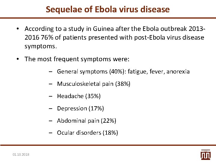 Sequelae of Ebola virus disease • According to a study in Guinea after the