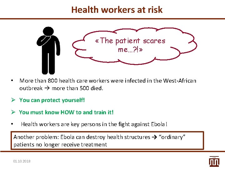 Health workers at risk «The patient scares me…? !» • More than 800 health